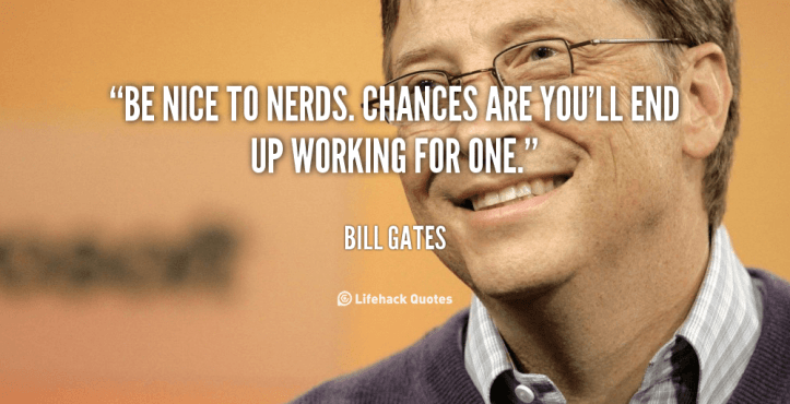 quote-Bill-Gates-be-nice-to-nerds-chances-are-youll-89020