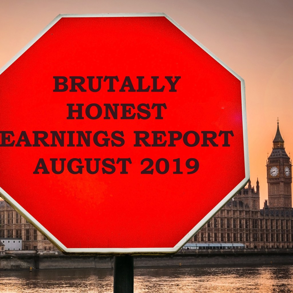 August 2019 Brutally Honest Earnings&nbsp;Report